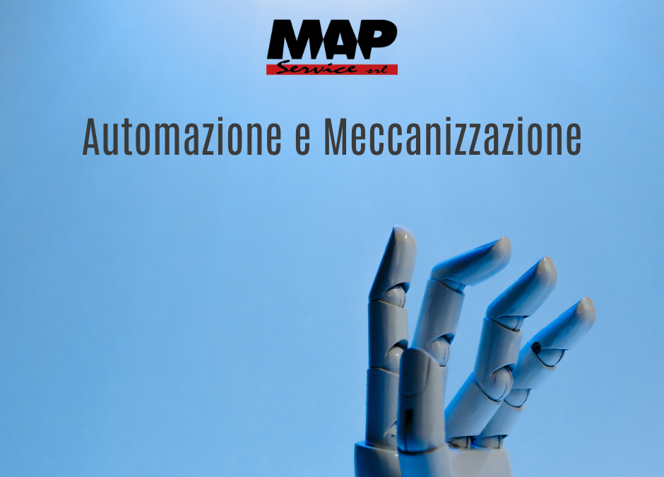 Automazione e Meccanizzazione: Comprendere il Presente per Progettare il Futuro